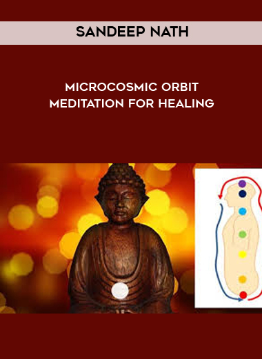 Sandeep Nath - Microcosmic Orbit Meditation For Healing courses available download now.