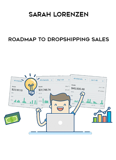 Sarah Lorenzen – Roadmap To Dropshipping Sales courses available download now.