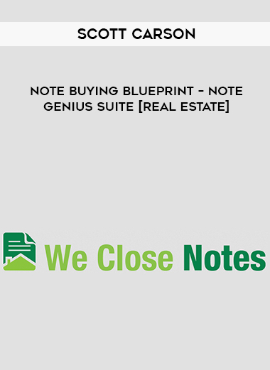 Scott Carson – Note Buying Blueprint – Note Genius Suite [Real Estate] courses available download now.
