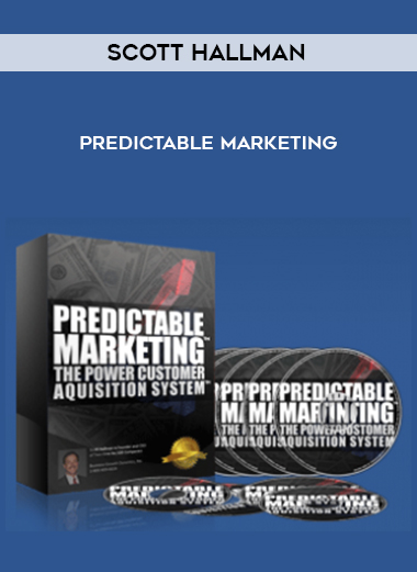 Scott Hallman – Predictable Marketing courses available download now.