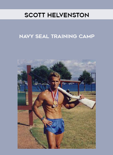 Scott Helvenston - Navy SEAL Training Camp courses available download now.
