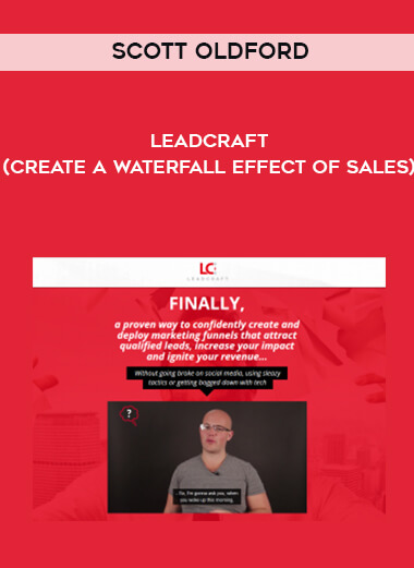 Scott Oldford – Leadcraft (Create A Waterfall Effect Of Sales) courses available download now.