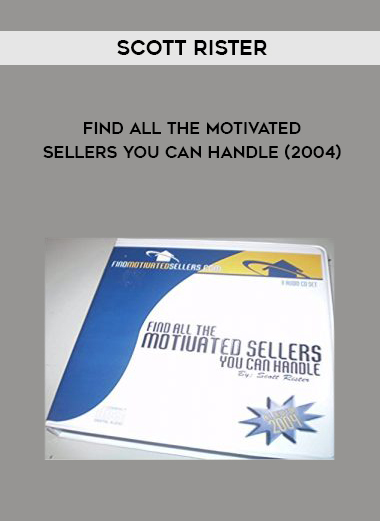 Scott Rister – Find All The Motivated Sellers You Can Handle (2004) courses available download now.