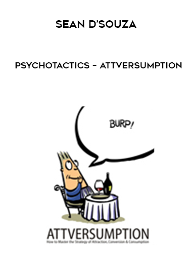 Sean D’Souza – Psychotactics – Attversumption courses available download now.