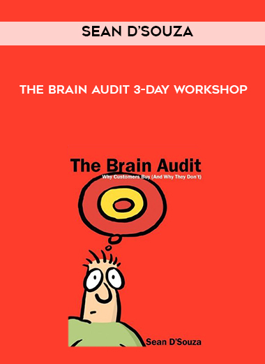Sean D’Souza – The Brain Audit 3-Day Workshop courses available download now.