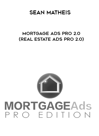 Sean Matheis – Mortgage Ads Pro 2.0 (Real Estate Ads Pro 2.0) courses available download now.