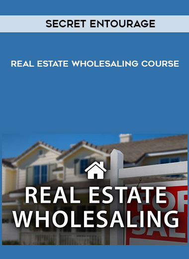 Secret Entourage – Real Estate Wholesaling Course courses available download now.