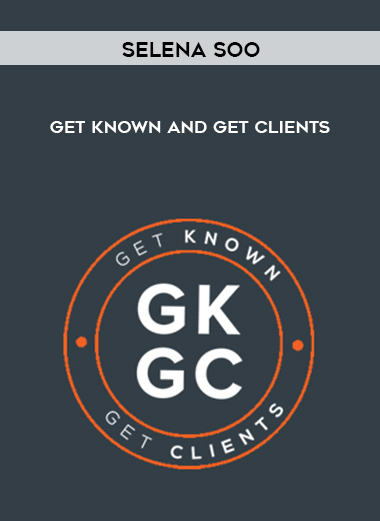 Selena Soo – Get Known and Get Clients courses available download now.