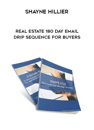 Shayne Hillier - Real Estate 180 Day Email Drip Sequence For Buyers courses available download now.