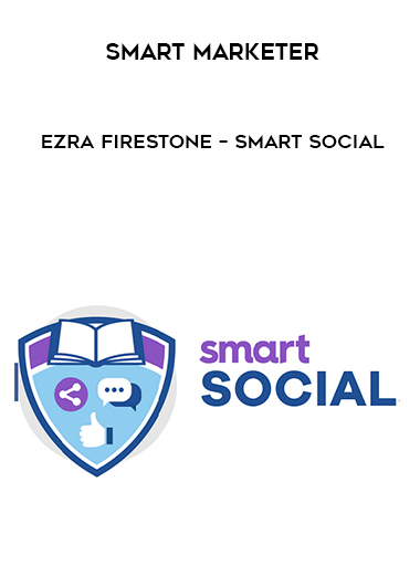 Smart Marketer – Ezra Firestone – Smart Social courses available download now.