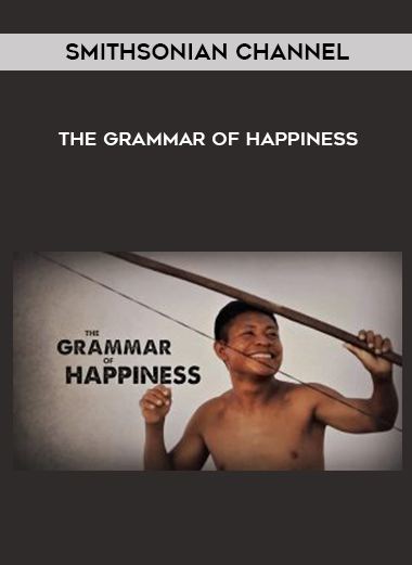 Smithsonian Channel – The Grammar Of Happiness courses available download now.