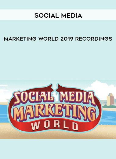 Social Media Marketing World 2019 Recordings courses available download now.