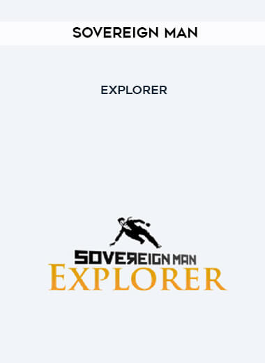 Sovereign Man - Explorer courses available download now.