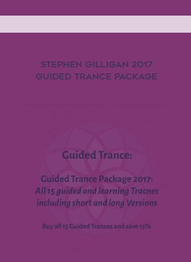 Stephen Gilligan 2017 Guided Trance Package courses available download now.