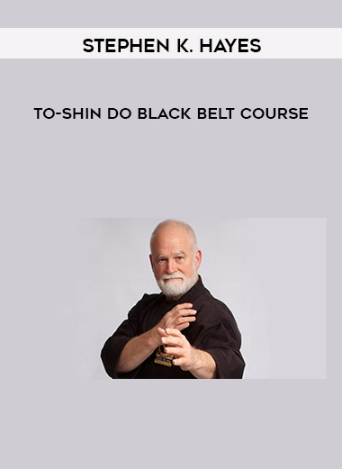 Stephen K. Hayes - To-shin Do Black Belt Course courses available download now.