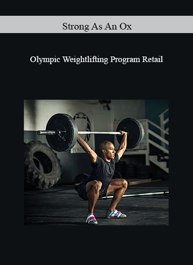 Strong As An Ox - Olympic Weightlifting Program Retail courses available download now.