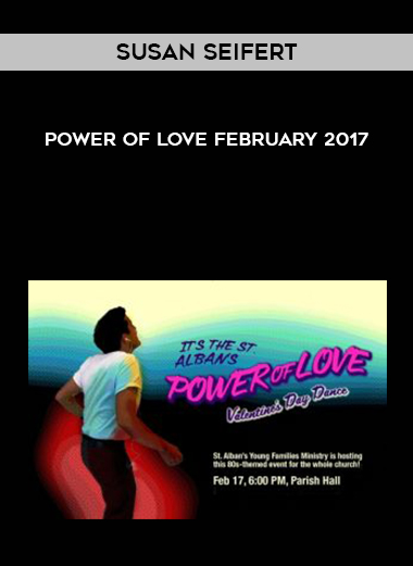 Susan Seifert – Power of Love February 2017 courses available download now.