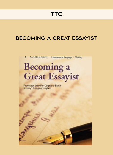 TTC – Becoming a Great Essayist courses available download now.