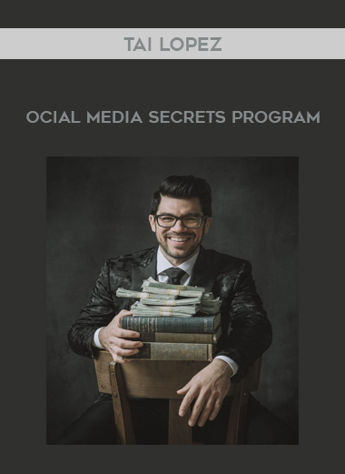 Tai Lopez – Social Media Secrets Program courses available download now.
