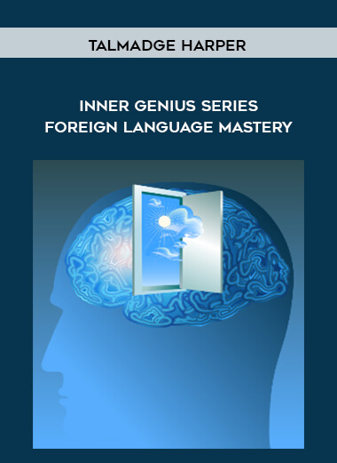 Talmadge Harper - Inner Genius Series - Foreign Language Mastery courses available download now.