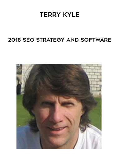 Terry Kyle - 2018 SEO Strategy and Software courses available download now.