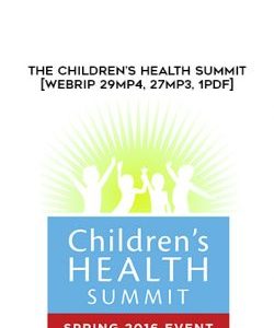 The Children’s Health Summit courses available download now.