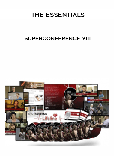 The Essentials – SuperConference VIII courses available download now.