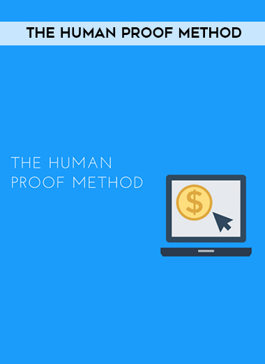 The Human Proof Method courses available download now.