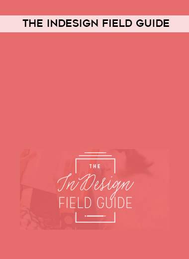 The InDesign Field Guide courses available download now.