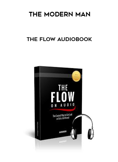The Modern Man - The Flow Audiobook courses available download now.