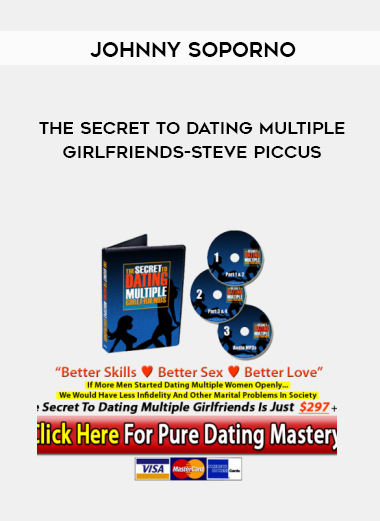 The Secret To Dating Multiple Girlfriends-Steve Piccus & Johnny Soporno courses available download now.
