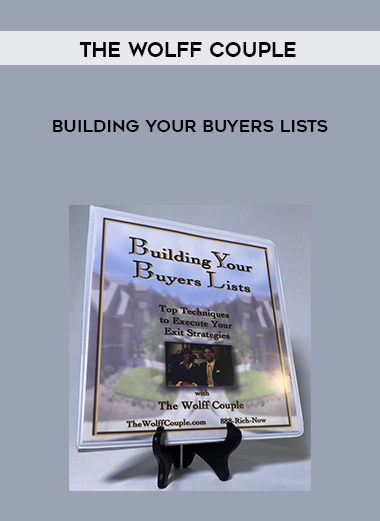 The Wolff Couple – Building Your Buyers Lists courses available download now.
