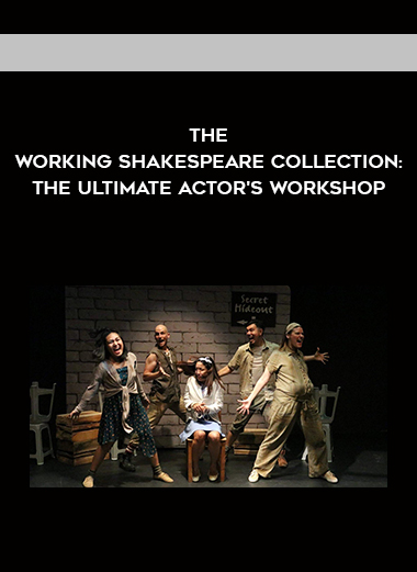 The Working Shakespeare Collection: The Ultimate Actor's Workshop courses available download now.