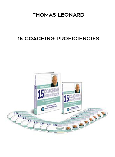 Thomas Leonard – 15 Coaching Proficiencies courses available download now.