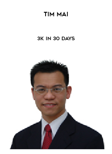 Tim Mai – 3k In 30 Days courses available download now.
