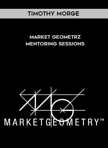 Timothy Morge – Market Geometry Mentoring Sessions courses available download now.