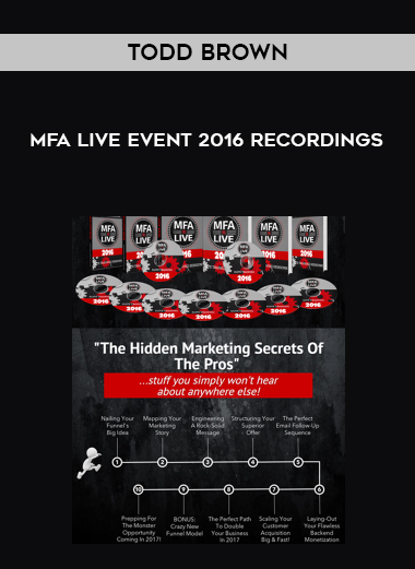 Todd Brown – MFA Live Event 2016 Recordings courses available download now.
