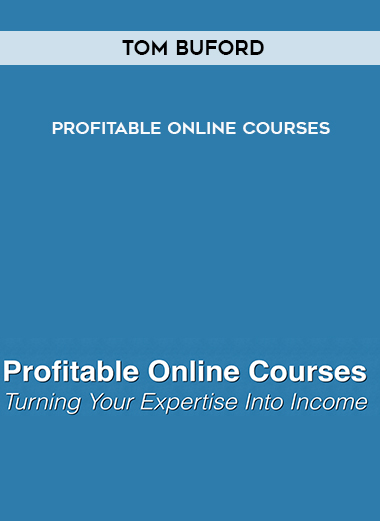 Tom Buford – Profitable Online Courses courses available download now.