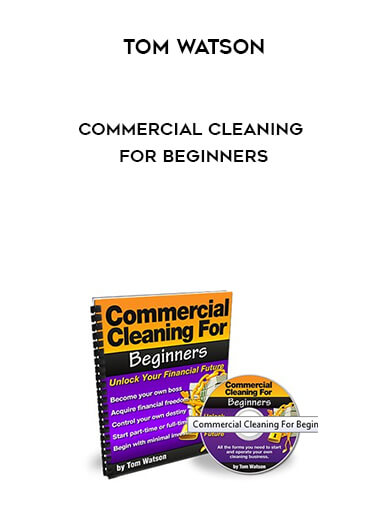 Tom Watson – Commercial Cleaning for Beginners courses available download now.