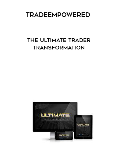 Tradeempowered – The Ultimate Trader Transformation courses available download now.