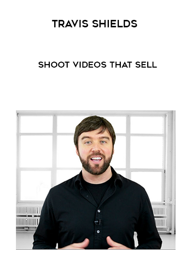 Travis Shields – Shoot Videos That Sell courses available download now.
