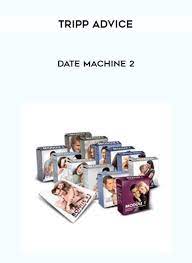 Tripp Advice - Date Machine 2 courses available download now.