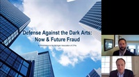 Defense Against the Dark Arts: Now & Future Fraud courses available download now.