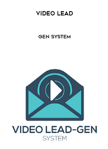 Video Lead – Gen System courses available download now.
