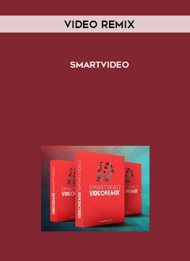 Video Remix – SmartVideo courses available download now.