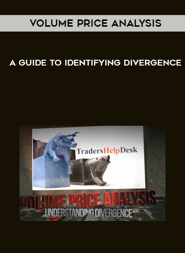 Volume Price Analysis – A Guide to Identifying Divergence courses available download now.