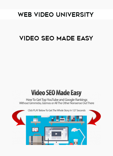 Web video University_Video SEO Made Easy courses available download now.