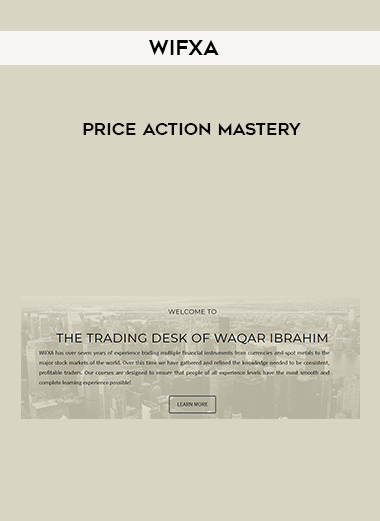 Wifxa – PRICE ACTION MASTERY courses available download now.