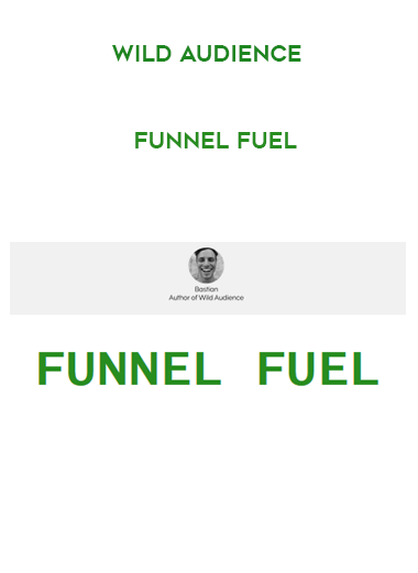 Wild Audience – FUNNEL FUEL courses available download now.
