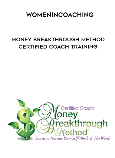 Womenincoaching - Money Breakthrough Method Certified Coach Training courses available download now.